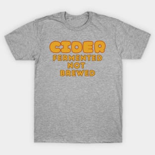 Cider, Fermented, Not Brewed. Cider Fun Facts! Pop Gold Style T-Shirt